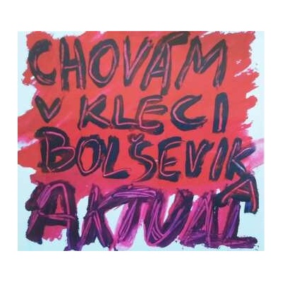 Aktual - Chovám v kleci bolševika CD