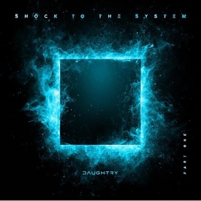 Daughtry - Shock To They System (Part 1) (CD) (0843930114665)