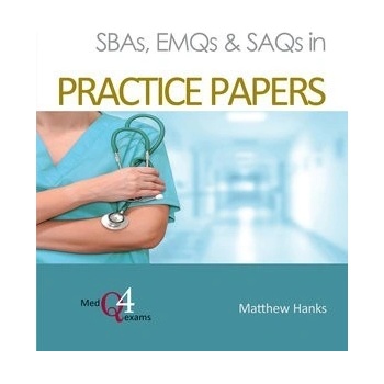 SBAs, EMQs a SAQs in PRACTICE PAPERS