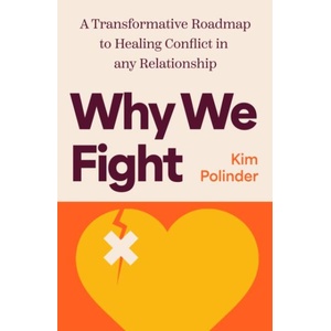 Why We Fight: A Transformative Road Map to Healing Conflict in Any Relationship (ISBN: 9781805466789)