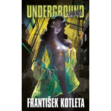 Underground Revoluce - František Kotleta