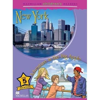 Macmillan Children´s Readers Level 5: New York / Adventure in the Big Apple - Paul Shipton