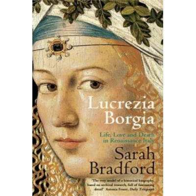 Lucrezia Borgia Bradford Sarah