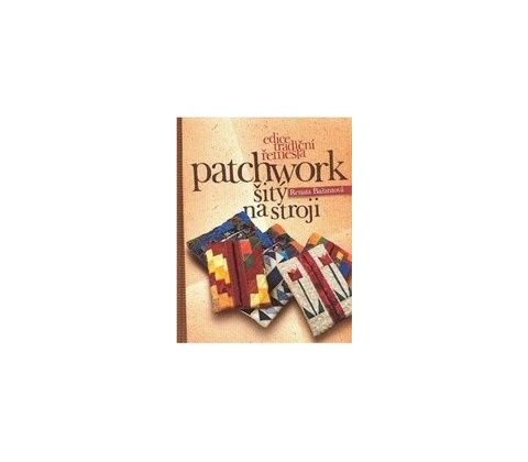 Patchwork šitý na stroji - Renata Bažantová
