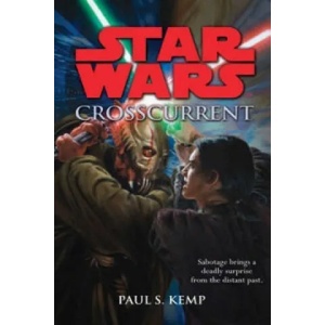 Star Wars: Crosscurrent | Paul Kemp (2010)