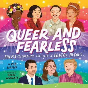 Queer and Fearless: Poems Celebrating the Lives of LGBTQ+ Heroes | Harry Woodgate (ISBN: 9780593523698)