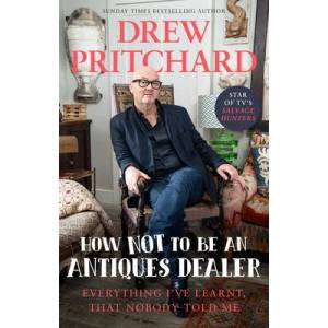 How Not to Be an Antique Dealer | Drew Pritchard (ISBN: 9781529149609)