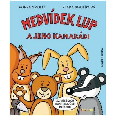 Medvídek Lup a jeho kamarádi - Jan Smolík Klára Smolíková