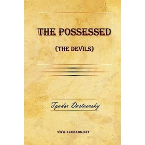 Possessed (the Devils) | Fyodor Mikhailovich Dostoevsky (ISBN: 9781615340620)
