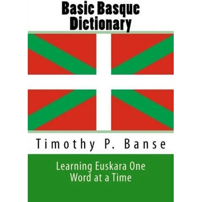 Basic Basque Dictionary: Learning Euskara One Word at a Time | Timothy Paul Banse