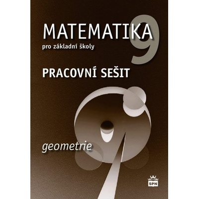 Matematika 9 pro základní školy Geometrie Pracovní sešit - Jitka Boušková