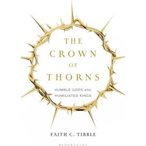 The Crown of Thorns | Faith (independent scholar) Tibble (ISBN: 9780567713223)