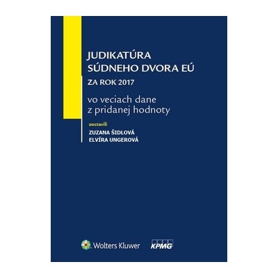 Judikatúra súdneho dvora EÚ za rok 2017 - Zuzana Šidlová; Elvíra Ungerová