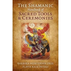 Shamanic Handbook of Sacred Tools and Ceremonies, The (ISBN: 9781785350801)