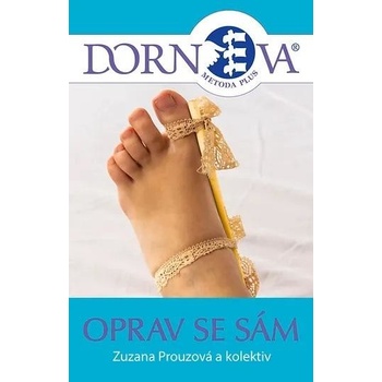 Dornova metoda Oprav se sám Alex Kling Kateřina Malečková Jana Peterková Zuzana Prouzová
