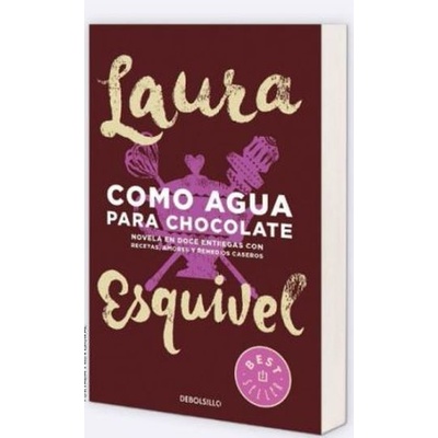 Como Agua Para Chocolate - Esquivel Laura
