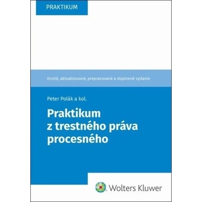 Praktikum z trestného práva procesného - Peter Polák; Jozef Záhora; Marcela Tittlová; Juraj Chylo