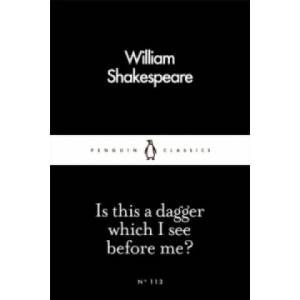 Is This a Dagger Which I See Before Me? | William Shakespeare (ISBN: 9780241252192)