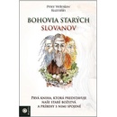 Bohovia starých Slovanov - Peter Weleslaw Kuzmišín