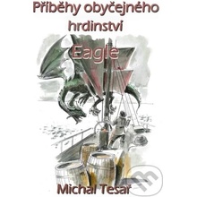 Příběhy obyčejného hrdinství - Eagle