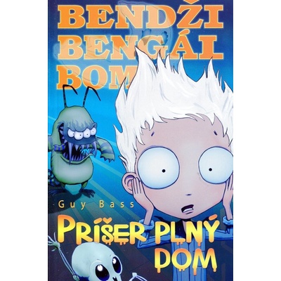 Bendži Bengál Bom Príšer plný dom