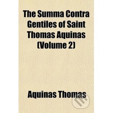 The Summa Contra Gentiles of Saint Thomas Aquinas - Volume 2 - Aquinas Thomas