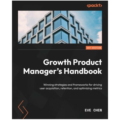 Growth Product Manager's Handbook