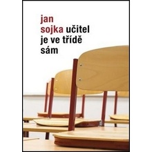 Učitel je ve třídě sám - Jan Sojka