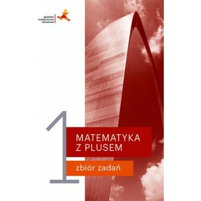 Matematyka z plusem LO 1 Zbiór zadań w. 2019