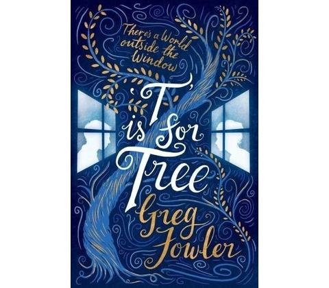 T is for Tree Fowler Greg