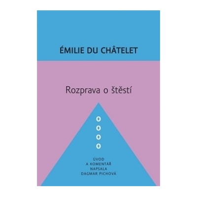 Rozprava o štěstí - Émilie Du Châtelet
