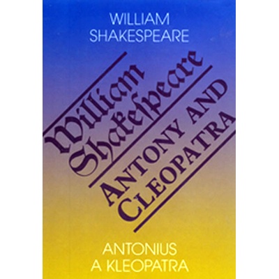 Antonius a Kleopatra / Antony and Cleopatra - William Shakespeare