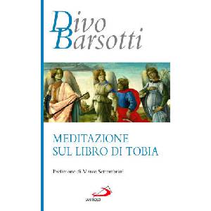 Meditazione sul libro di Tobia | Divo Barsotti (2023)