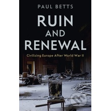 Ruin and Renewal - Paul Betts