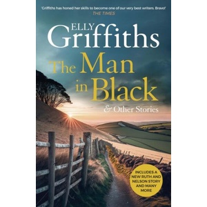 Man in Black and Other Stories | Elly Griffiths (ISBN: 9781529420494)