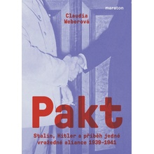 Pakt - Stalin, Hitler a příběh jedné vražedné aliance 1939-1941 - Claudia Weberová