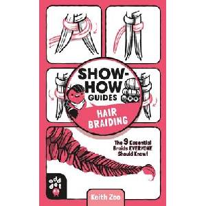 Show-How Guides: Hair Braiding | Keith Zoo, Keith Zoo (ISBN: 9781250249975)