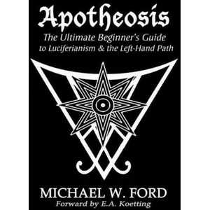 Apotheosis - The Ultimate Beginner's Guide to Luciferianism & the Left-Hand Path (ISBN: 9780359760251)