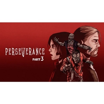 Perseverance: Part 3