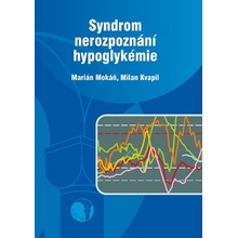 Syndrom nerozpoznání hypoglykémie - Milan Kvapil