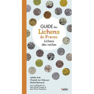 Guide des lichens de France - Lichens des roches | Sussey, Bertrand, Gaveriaux, Asta, Van Haluwyn (ISBN: 9782410028065)