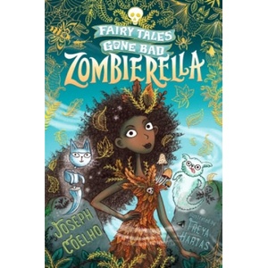 Zombierella: Fairy Tales Gone Bad | Joseph Coelho (ISBN: 9781406389661)