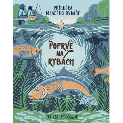 Poprvé na rybách - Will Millard, Joanna Lisowiec - ilustrátor