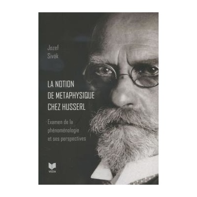 La notion de metaphysique chez Husserl - Jozef Sivák