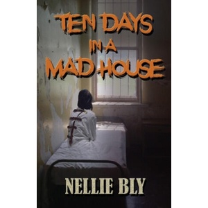 Ten Days in A Madhouse | Nellie Bly (ISBN: 9781727336382)