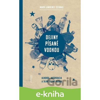 Dejiny písané vodkou - Mark Lawrence Schrad