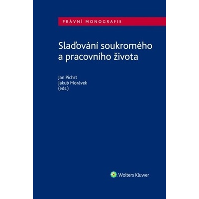 Slaďování soukromého a pracovního života - Jan Pichrt, Jakub Morávek