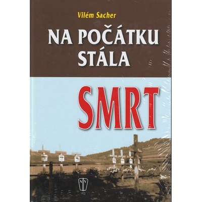 Na počátku stála smrt - Vilém Sacher