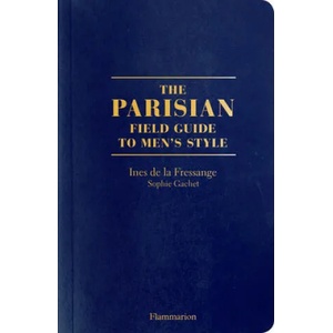 Parisian Field Guide to Men's Style | Ines de La Fressange, Sophie Gachet, Benoit Peverelli (ISBN: 9782080203427)