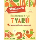 Moje první kniha plná tvarů Montessori: Svět úspěchů Chiara Piroddiová